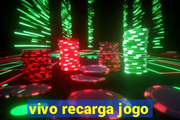 vivo recarga jogo